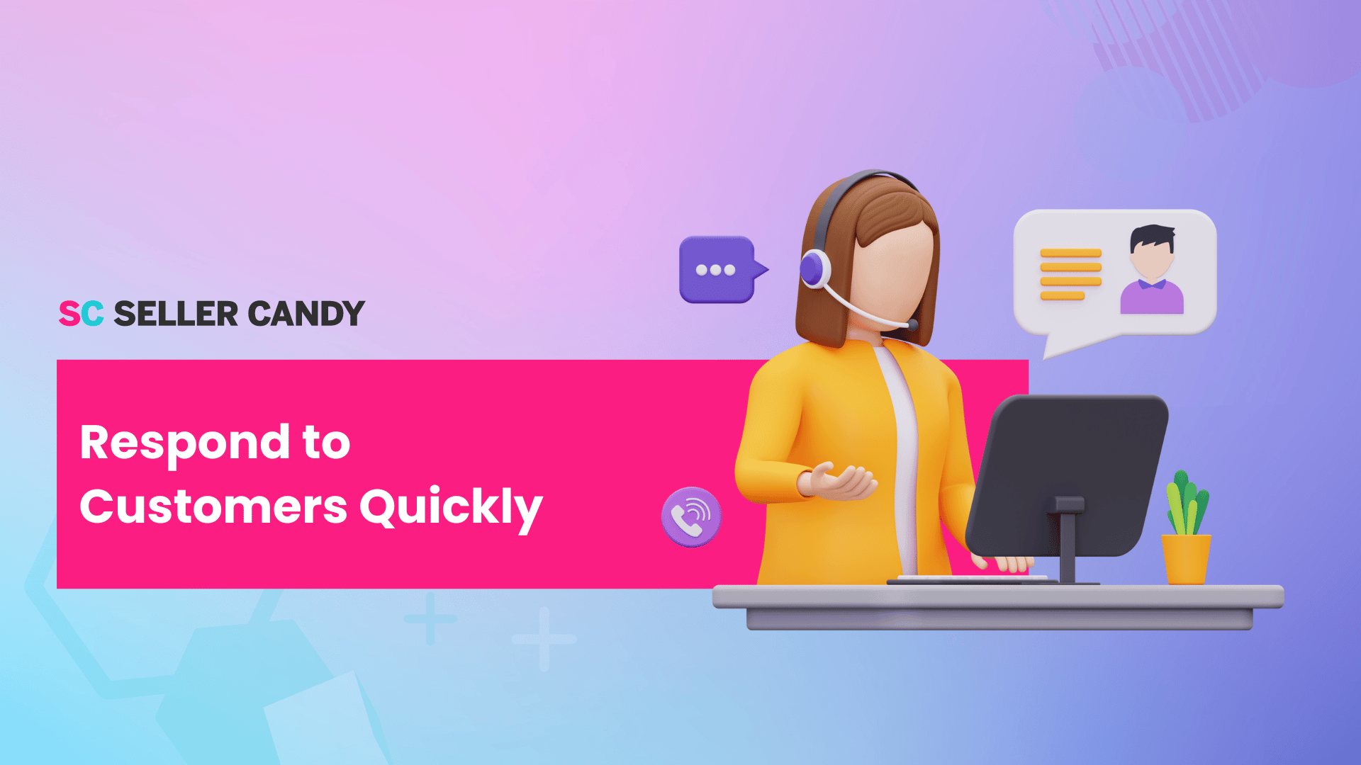 Illustration of a person in a headset at a computer, symbolizing customer service. Text reads "Respond to Customers Quickly" with a pink background.