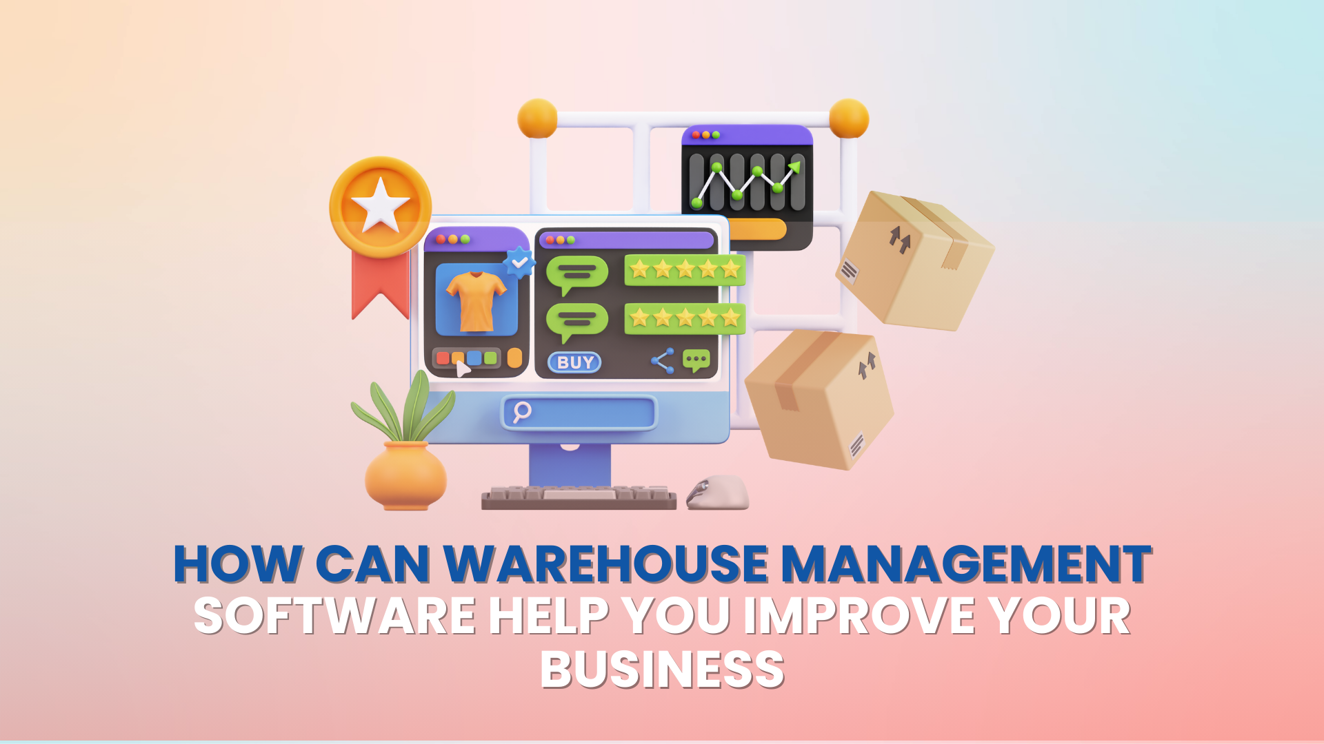 How Can Warehouse Management Software Help You Improve Your Business?